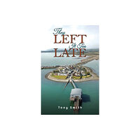 Austin Macauley Publishers They Left It Too Late (häftad, eng)