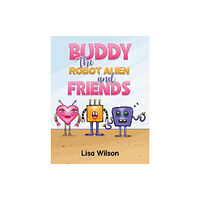 Austin Macauley Publishers Buddy the Robot Alien and Friends (häftad, eng)