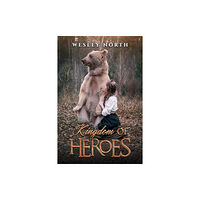 Austin Macauley Publishers Kingdom of Heroes (häftad, eng)