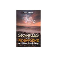 Austin Macauley Publishers Sparkles and Fireworks on Pebble Bank Bay (häftad, eng)