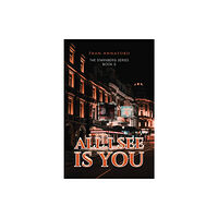 Austin Macauley Publishers All I See Is You (häftad, eng)