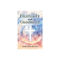 Austin Macauley Publishers Humility and Obedience (häftad, eng)
