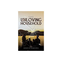 Austin Macauley Publishers The Unloving Household (häftad, eng)