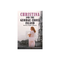Austin Macauley Publishers Christina and the George Cross Island (häftad, eng)