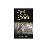 Austin Macauley Publishers Dark Water Secrets (häftad, eng)