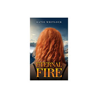Austin Macauley Publishers Eternal Fire (häftad, eng)