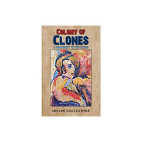 Austin Macauley Publishers Colony of Clones (häftad, eng)