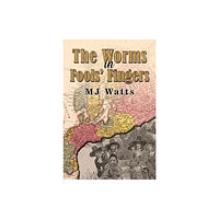 Austin Macauley Publishers The Worms in Fools' Fingers (inbunden, eng)