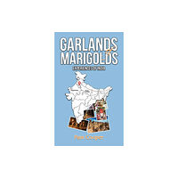 Austin Macauley Publishers Garlands of Marigolds (häftad, eng)