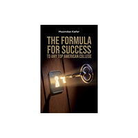 Austin Macauley Publishers The Formula for Success to Any Top American College (häftad, eng)