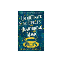 Bloomsbury Publishing PLC The Unfortunate Side Effects of Heartbreak and Magic (häftad, eng)
