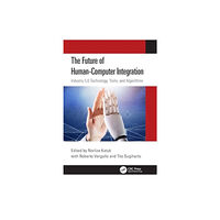 Taylor & francis ltd The Future of Human-Computer Integration (häftad, eng)