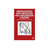 Taylor & francis ltd Mentalization with Neglected and Traumatized Children (häftad, eng)