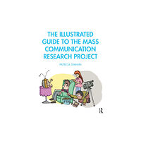 Taylor & francis ltd The Illustrated Guide to the Mass Communication Research Project (häftad)