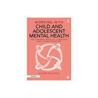Taylor & francis ltd Working with Child and Adolescent Mental Health: The Central Role of Language and Communication (häftad, eng)