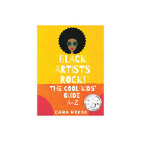 IngramSpark Black Artists Rock! The Cool Kids' Guide A-Z (inbunden, eng)