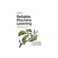 O'Reilly Media Reliable Machine Learning (häftad, eng)