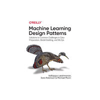 O'Reilly Media Machine Learning Design Patterns (häftad, eng)