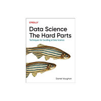 O'Reilly Media Data Science: The Hard Parts (häftad, eng)