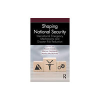 Taylor & francis ltd Shaping National Security (häftad)