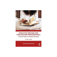 Taylor & francis ltd Effective Writing for Healthcare Professionals (häftad, eng)