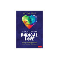 Sage publications inc Start With Radical Love (häftad, eng)