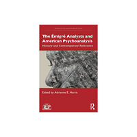 Taylor & francis ltd The Emigre Analysts and American Psychoanalysis (häftad, eng)