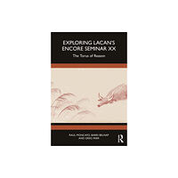 Taylor & francis ltd Exploring Lacan’s Encore Seminar XX (häftad, eng)