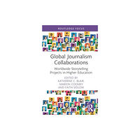 Taylor & francis ltd Global Journalism Collaborations (inbunden, eng)