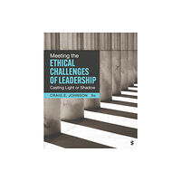 Sage publications inc Meeting the Ethical Challenges of Leadership (häftad, eng)