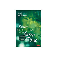 Sage publications inc Balance Screen Time With Green Time (häftad, eng)