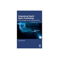 Taylor & francis ltd Unpacking Depth Sport Psychology (häftad, eng)