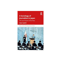 Taylor & francis ltd A Sociology of Journalism in Japan (häftad, eng)