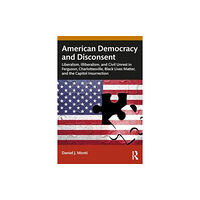 Taylor & francis ltd American Democracy and Disconsent (häftad)
