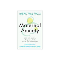 Cambridge University Press Break Free from Maternal Anxiety (häftad, eng)