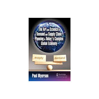 Taylor & francis ltd The Art and Science of Demand and Supply Chain Planning in Today's Complex Global Economy (häftad, eng)