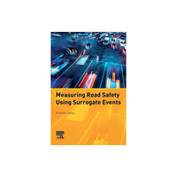 Elsevier Science Publishing Co Inc Measuring Road Safety with Surrogate Events (häftad, eng)