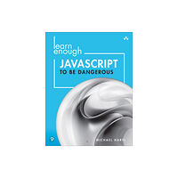 Pearson Education (US) Learn Enough JavaScript to Be Dangerous (häftad, eng)