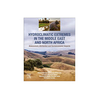 Elsevier Science Publishing Co Inc Hydroclimatic Extremes in the Middle East and North Africa (häftad, eng)