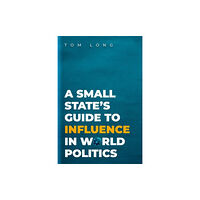 Oxford University Press Inc A Small State's Guide to Influence in World Politics (häftad, eng)