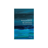 Oxford University Press Philosophy of Physics (häftad, eng)