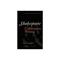 Oxford University Press Shakespeare & Collaborative Writing (häftad, eng)