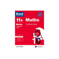 Oxford University Press Bond 11+ 10 Minute Tests Maths 10-11 years: For 11+ GL assessment and Entrance Exams (häftad, eng)