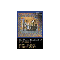 Oxford University Press Inc The Oxford Handbook of the Bible in Orthodox Christianity (inbunden, eng)