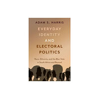 Oxford University Press Inc Everyday Identity and Electoral Politics (inbunden, eng)