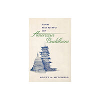 Oxford University Press Inc The Making of American Buddhism (inbunden, eng)