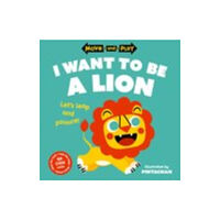 Oxford University Press Move and Play: I Want to Be a Lion (häftad, eng)