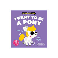 Oxford University Press Move and Play: I Want to Be a Pony (häftad, eng)