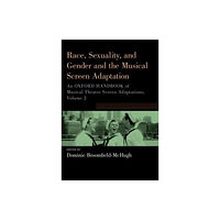 Oxford University Press Inc Race, Sexuality, and Gender and the Musical Screen Adaptation (häftad, eng)
