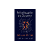 Oxford University Press Inc Police Deception and Dishonesty (inbunden, eng)